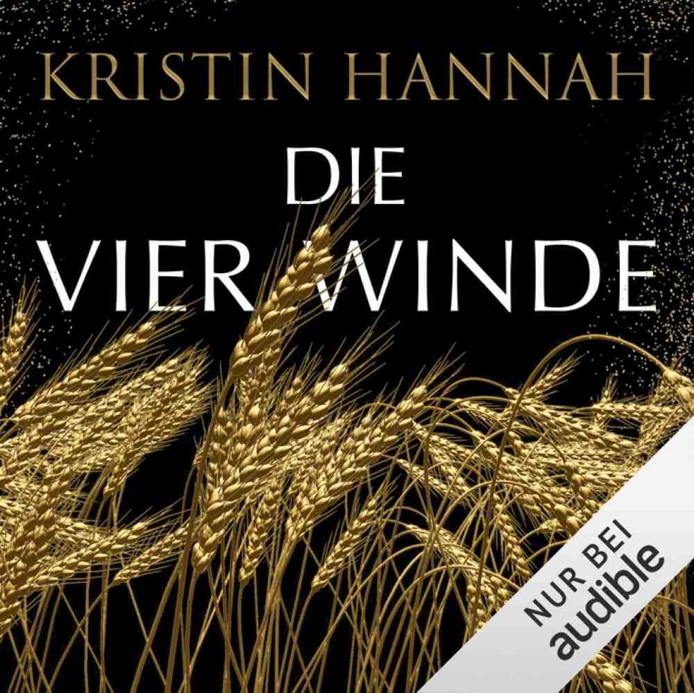 Lesetipps für Gütersloh: »Die vier Winde« von Kristin Hannah – über Liebe, Verzweiflung und einen mutigen Neuanfang, Hörbuch