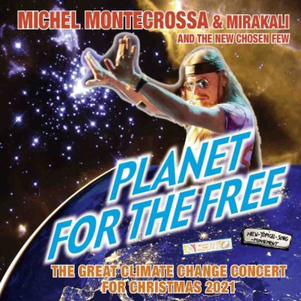 Klimawandel Konzert Live Album »Planet For The Free« von Michel Montecrossa für Weihnachten 2021