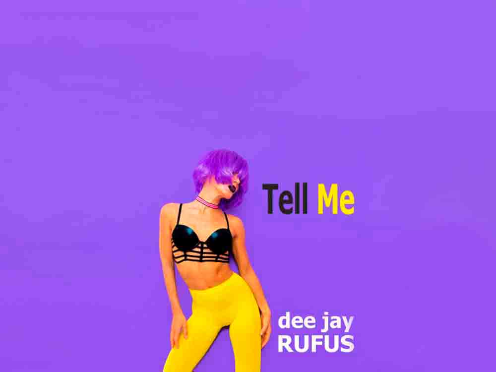 Disco: Dee Jay Rufus, »Tell me«, das neue Album