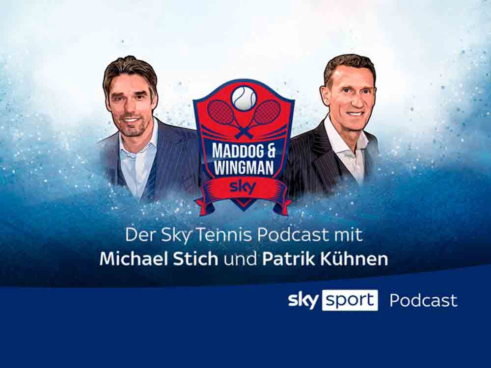 Ab heute »Maddog & Wingman«, der neue Sky Tennis Podcast mit Michael Stich und Patrik Kühnen