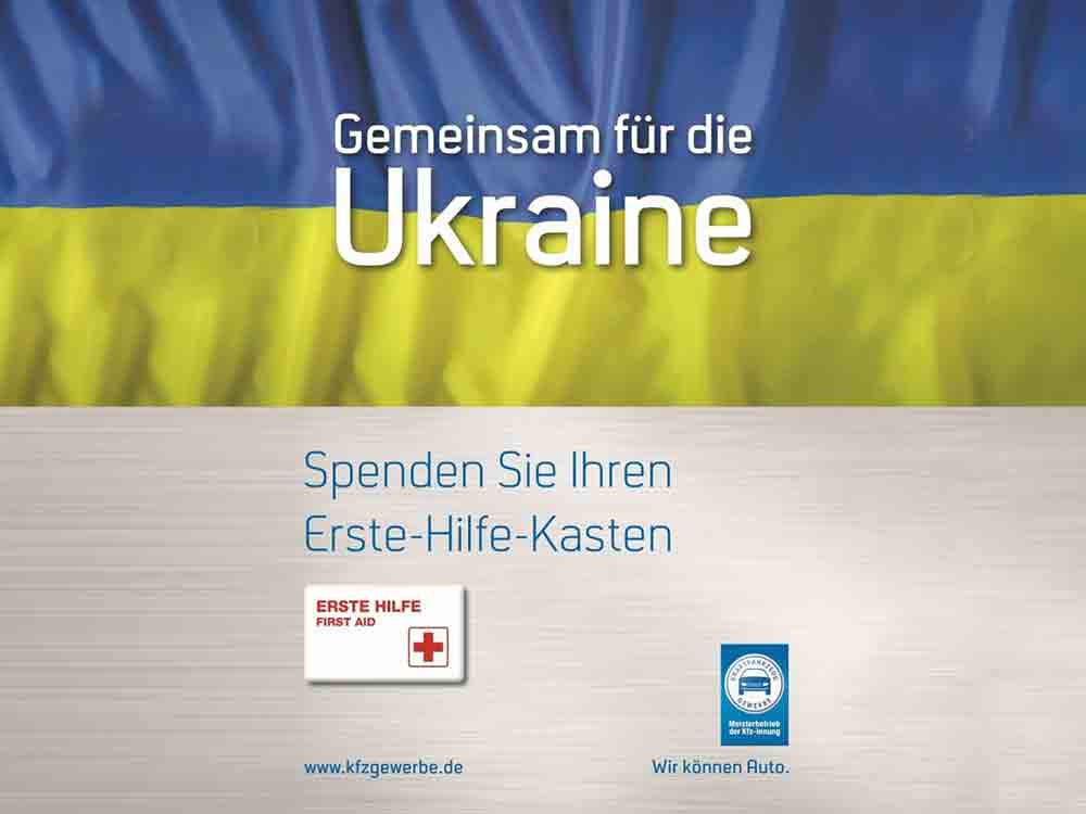 Kfz Gewerbe,  Verbandskästen für die Ukraine sammeln, ZDK unterstützt außerdem die Initiative jobaidukraine.com