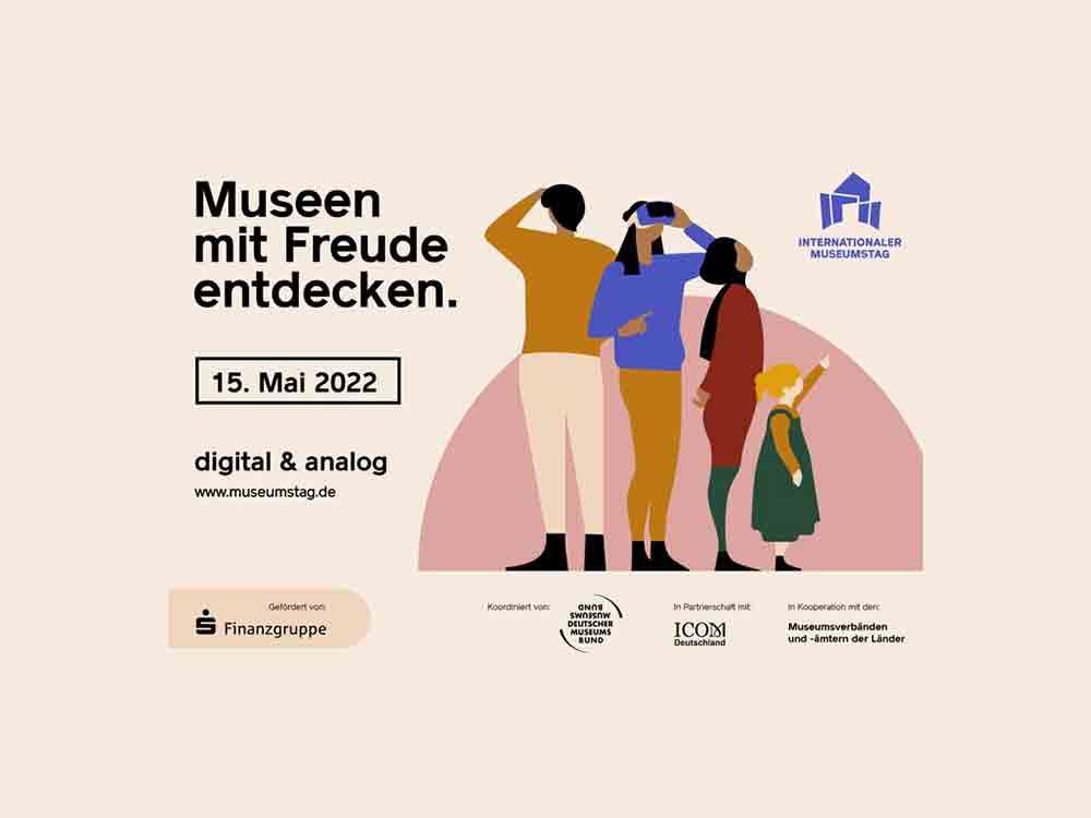 Krisen trotzen, Museen mit Freude entdecken, am 15. Mai 2022 ist Internationaler Museumstag