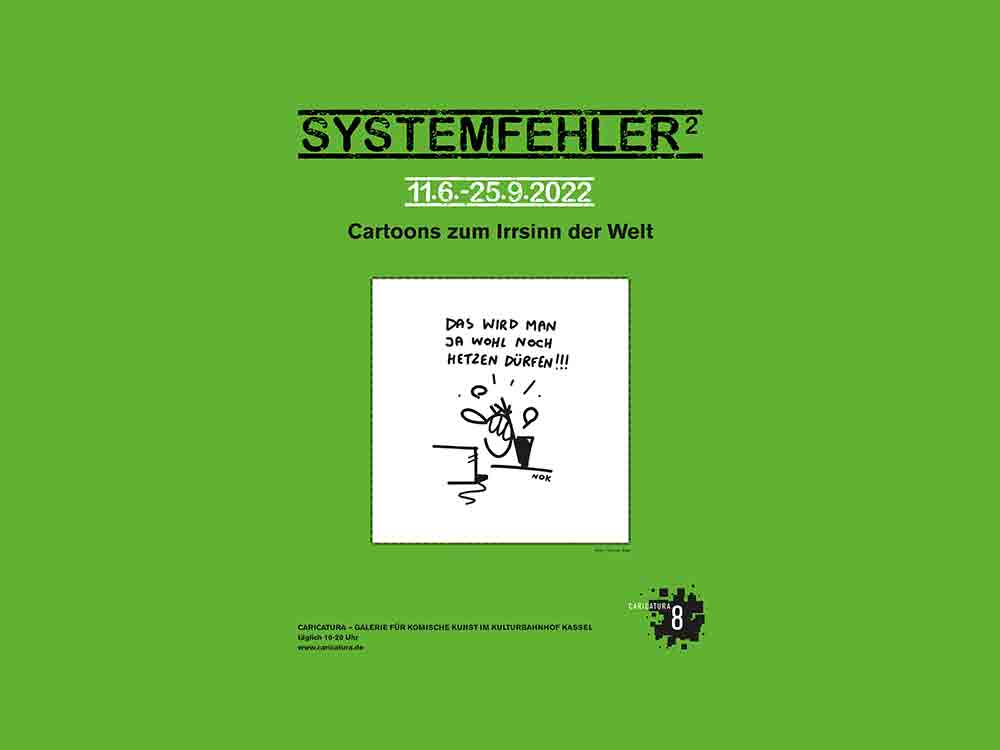 »Systemfehler 2«, Cartoons zum Irrsinn der Welt, Caricatura Galerie für Komische Kunst