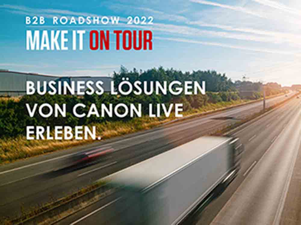 Make it on Tour, Canon mit mobilem Showroom unterwegs durch Deutschland