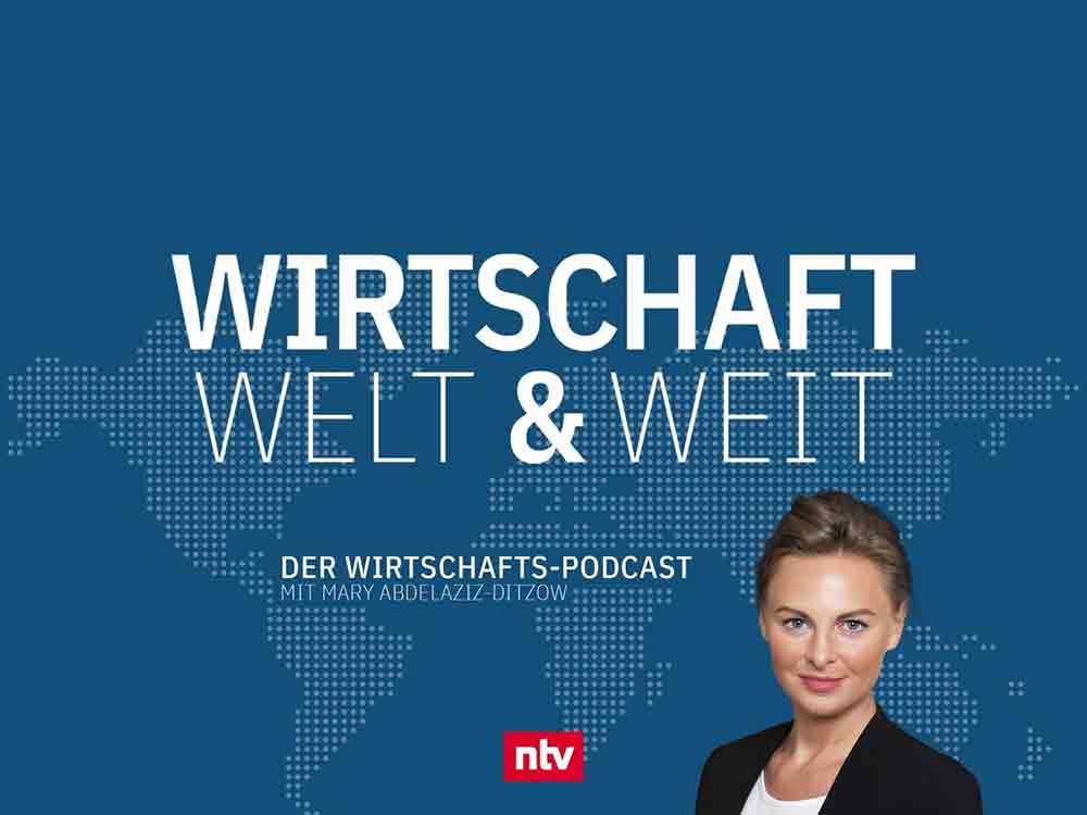 NTV startet neuen Wirtschafts Podcast, »Wirtschaft Welt und Weit« mit Mary Abdelaziz Ditzow ab sofort immer donnerstags