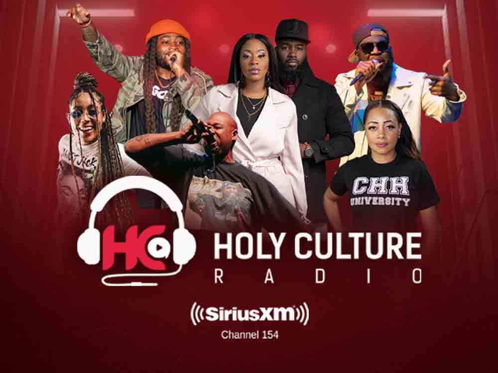 Sirius XM Launches Holy Culture Radio, New Talk And Music Full-Time Channel Features 13 Shows For Everything Christian Hip Hop Along With Rhythm And Praise