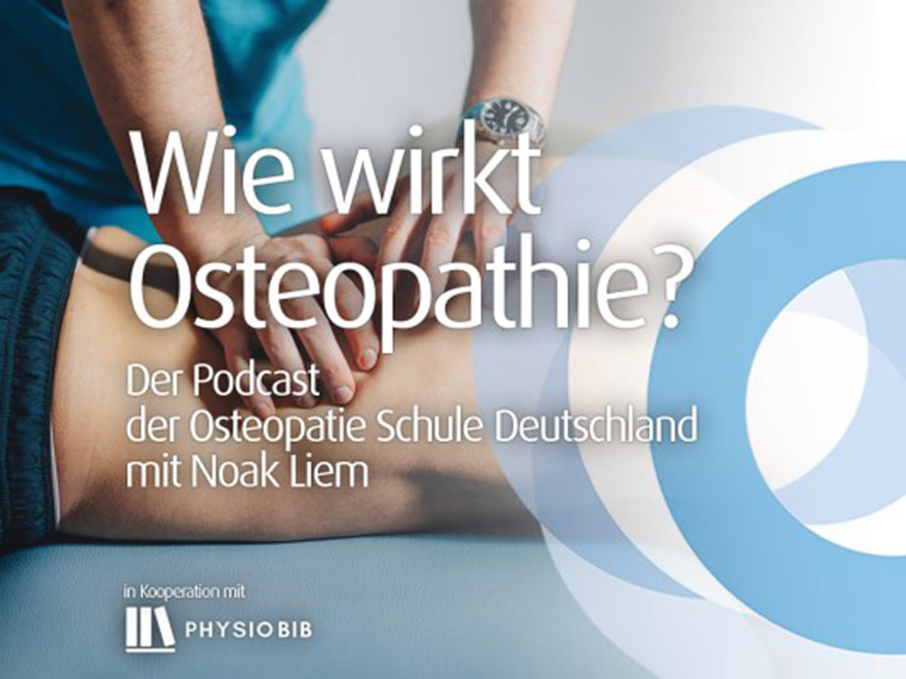 Wie wirkt Osteopathie? Der neue Podcast der Osteopathie Schule Deutschland