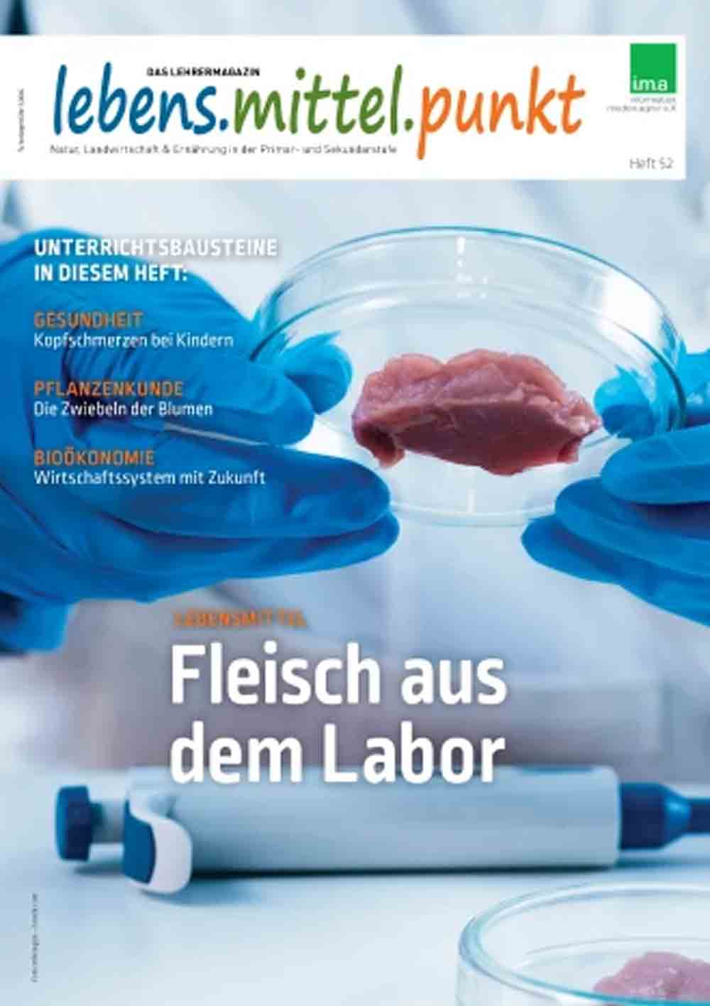 Fleisch aus dem Labor: von der Stammzelle zum Burger, das IMA Lehrermagazin über die Erforschung alternativer Nahrungsmittel