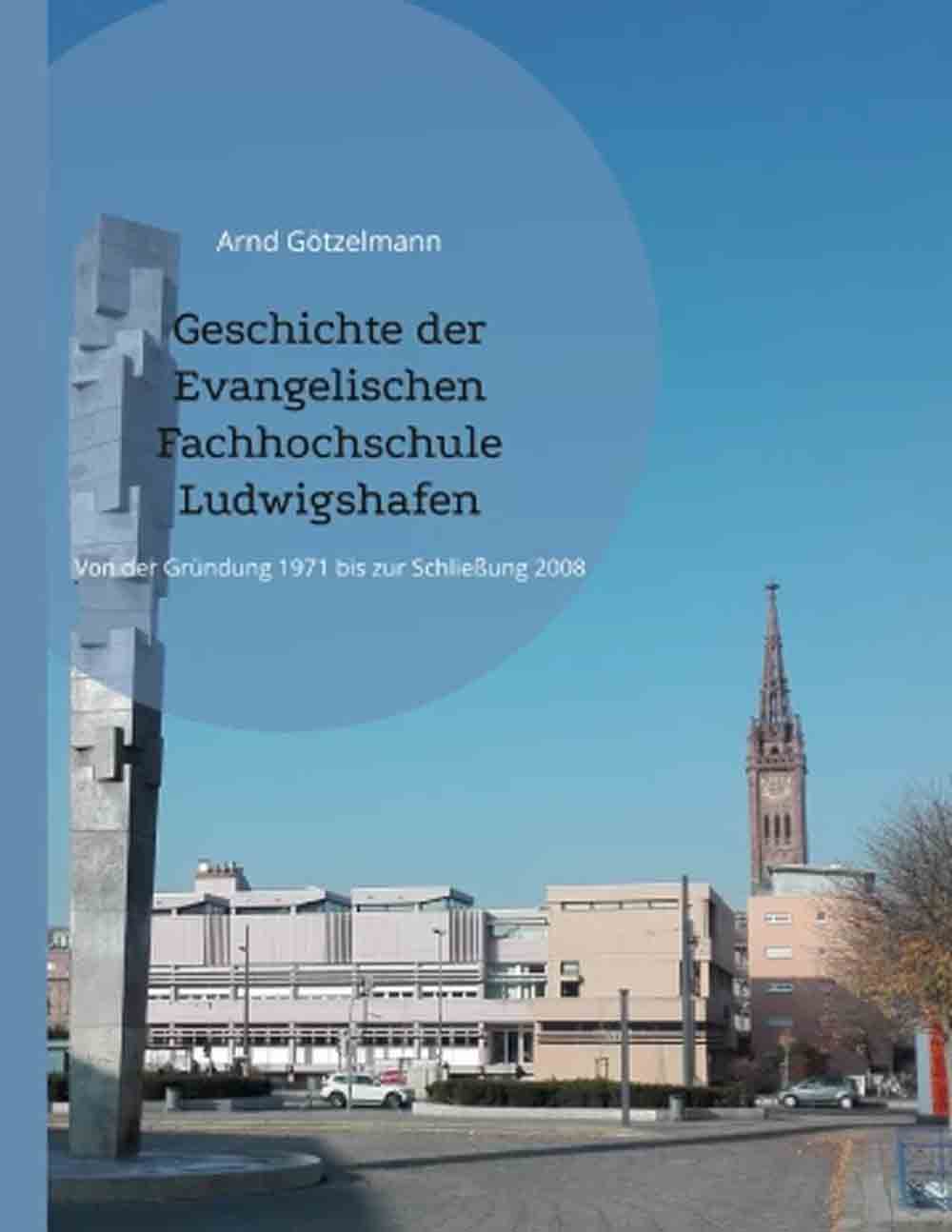 Lesetipps für Gütersloh, Buch zur »Geschichte der Evangelischen Fachhochschule Ludwigshafen« erschienen