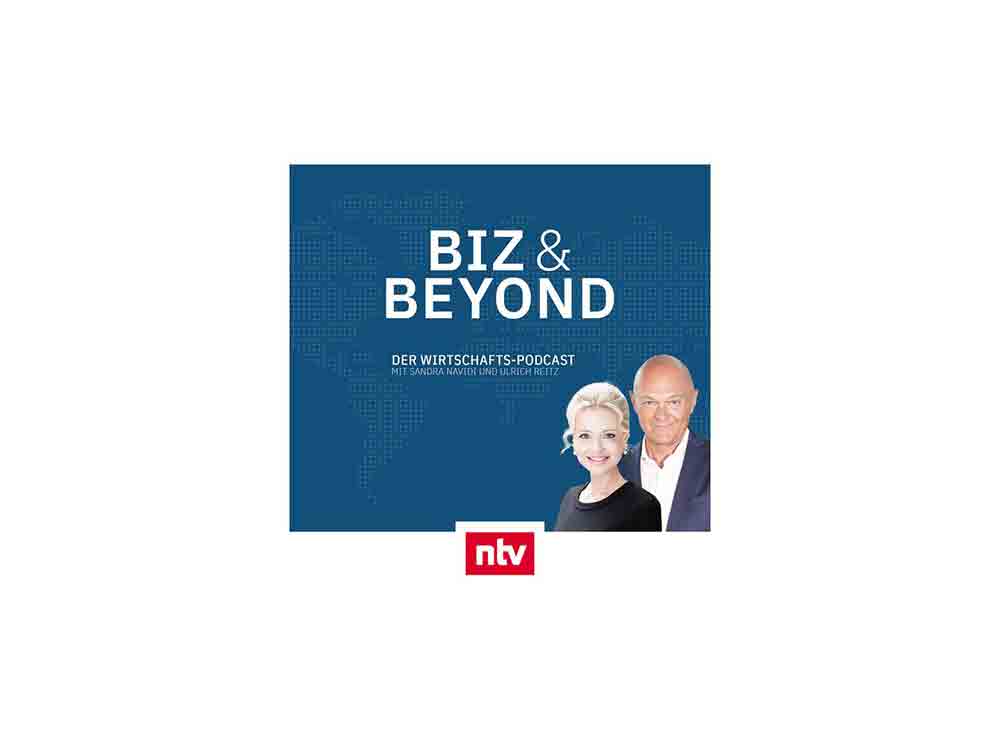 Einzigartiger Wirtschaftspodcast und Erfolgs Podcast, neuer NTV Podcast »Biz and Beyond« mit Sandra Navidi und Ulrich Reitz ab sofort verfügbar
