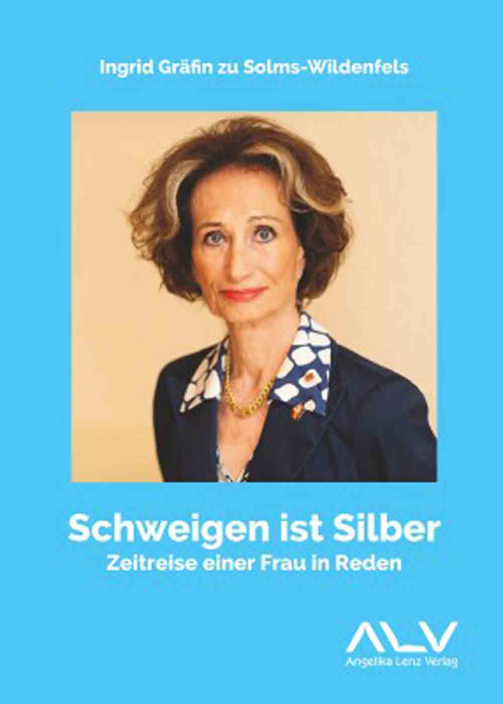 Lesetipps für Gütersloh, Ingrid Gräfin zu Solms Wildenfels, »Schweigen ist Silber – Zeitreise einer Frau in Reden«