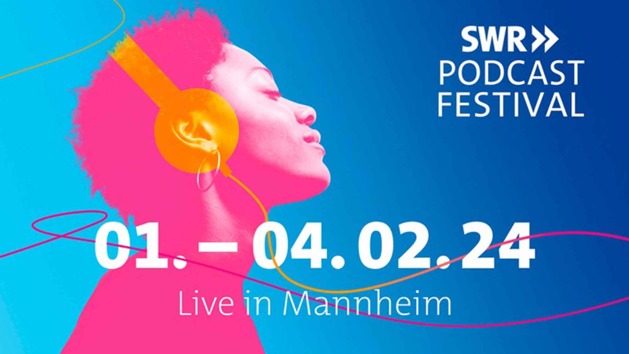 SWR Podcastfestival 2024 in Mannheim, 1. bis 4. Februar 2024