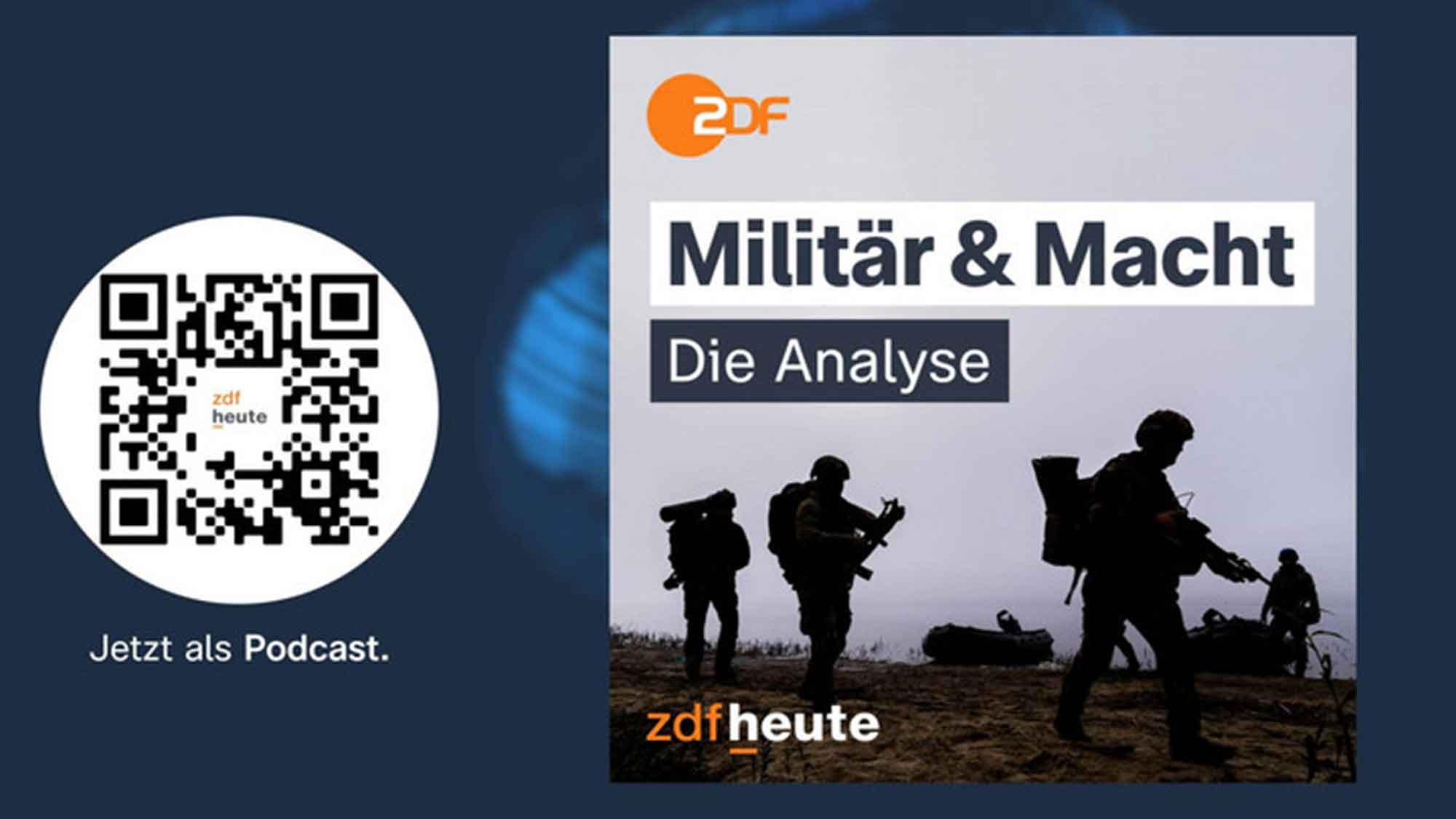 Neuer #Podcast von ZDF Heute: »Militär & Macht – die Analyse«